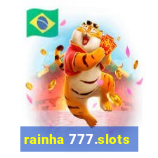 rainha 777.slots